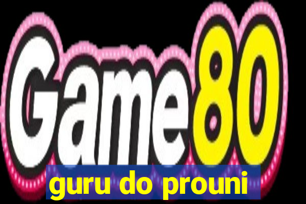 guru do prouni